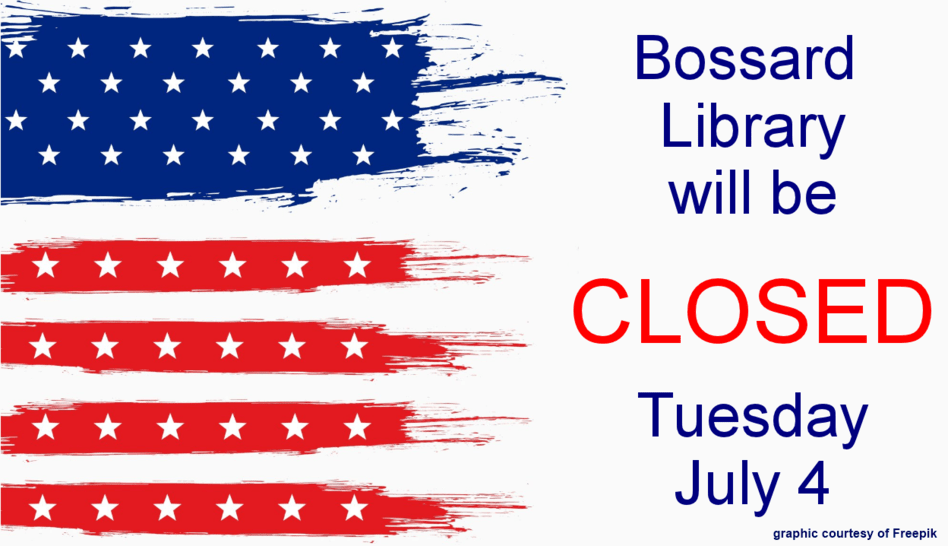 Closed In Observance Of Independence Day Bossard Memorial Library